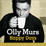 Happy Days: Olly Murs Invites You Behind the Scenes in His Official Autobiography. (Unabridged) Audiobook, by Olly Murs