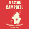 The Happy Depressive: In Pursuit of Personal and Political Happiness (Unabridged) Audiobook, by Alastair Campbell