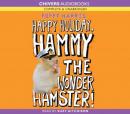 Happy Holiday, Hammy the Wonder Hamster! (Unabridged) Audiobook, by Poppy Harris