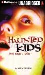 Haunted Kids: True Ghost Stories (Unabridged) Audiobook, by Allan Zullo