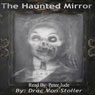 The Haunted Mirror (Unabridged) Audiobook, by Drac Von Stoller
