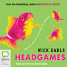 Headgames (Unabridged) Audiobook, by Nick Earls