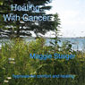 Healing with Cancer: Hypnosis for Comfort and Healing Audiobook, by Maggie Staiger