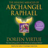 The Healing Miracles of Archangel Raphael (Unabridged) Audiobook, by Doreen Virtue