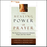 The Healing Power of Prayer: The Surprising Connection between Prayer and Your Health (Abridged) Audiobook, by Chester Tolson