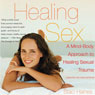 Healing Sex: A Mind-Body Approach to Healing Sexual Trauma (Unabridged) Audiobook, by Staci Haines