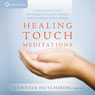 Healing Touch Meditations: Guided Practices to Awaken Healing Energy for Yourself and Others Audiobook, by Cynthia Hutchison