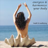 Health & Wellbeing: Energize & Harmonize Your Body Audiobook, by Christine Sherborne