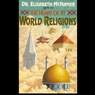 The Heart of It: World Religions (Unabridged) Audiobook, by Dr. Elizabeth McNamer