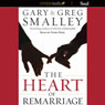 The Heart of Remarriage (Unabridged) Audiobook, by Dr. Gary Smalley