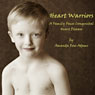 Heart Warriors: A Family Faces Congenital Heart Disease (Unabridged) Audiobook, by Amanda Rose Adams