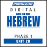 Hebrew Phase 1, Unit 20: Learn to Speak and Understand Hebrew with Pimsleur Language Programs Audiobook, by Pimsleur