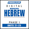 Hebrew Phase 1, Unit 21-25: Learn to Speak and Understand Hebrew with Pimsleur Language Programs Audiobook, by Pimsleur