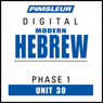 Hebrew Phase 1, Unit 30: Learn to Speak and Understand Hebrew with Pimsleur Language Programs Audiobook, by Pimsleur