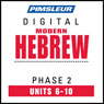 Hebrew Phase 2, Unit 06-10: Learn to Speak and Understand Hebrew with Pimsleur Language Programs Audiobook, by Pimsleur