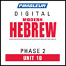 Hebrew Phase 2, Unit 10: Learn to Speak and Understand Hebrew with Pimsleur Language Programs Audiobook, by Pimsleur