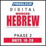 Hebrew Phase 2, Unit 16-20: Learn to Speak and Understand Hebrew with Pimsleur Language Programs Audiobook, by Pimsleur