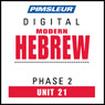 Hebrew Phase 2, Unit 21: Learn to Speak and Understand Hebrew with Pimsleur Language Programs Audiobook, by Pimsleur