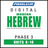Hebrew Phase 3, Unit 06-10: Learn to Speak and Understand Hebrew with Pimsleur Language Programs Audiobook, by Pimsleur