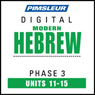 Hebrew Phase 3, Unit 11-15: Learn to Speak and Understand Hebrew with Pimsleur Language Programs Audiobook, by Pimsleur