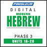 Hebrew Phase 3, Unit 16-20: Learn to Speak and Understand Hebrew with Pimsleur Language Programs Audiobook, by Pimsleur