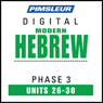 Hebrew Phase 3, Unit 26-30: Learn to Speak and Understand Hebrew with Pimsleur Language Programs Audiobook, by Pimsleur