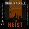 The Heist (Unabridged) Audiobook, by Michael A. Black