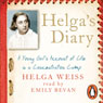 Helgas Diary: A Young Girls Account of Life in a Concentration Camp (Unabridged) Audiobook, by Helga Weiss