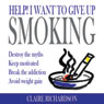 Help! I Want to Give Up Smoking (Unabridged) Audiobook, by Claire Richardson