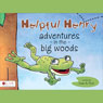 Helpful Henry: Adventures in the Big Woods (Abridged) Audiobook, by Lori A. Tate