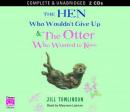 The Hen Who Wouldnt Give Up (Unabridged) Audiobook, by Jill Tomlinson