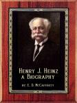 Henry J. Heinz: A Biography (Unabridged) Audiobook, by E. D. McCafferty