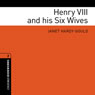 Henry VIII and his Six Wives: Oxford Bookworms Library (Unabridged) Audiobook, by Janet Hardy-Gould