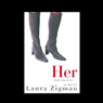 Her (Unabridged) Audiobook, by Laura Zigman