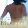 Hide and Seek: Erotic Tales of Voyeurs and Exhibitionists (Unabridged) Audiobook, by Rachel Kramer Bussel