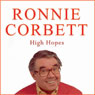 High Hopes (Unabridged) Audiobook, by Ronnie Corbett