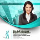 High Self-Esteem and Unshakable Confidence: The Science of Feeling Great! (Unabridged) Audiobook, by Made for Success