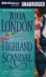 Highland Scandal: Scandalous Series, Book 2 (Unabridged) Audiobook, by Julia London