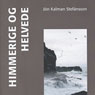 Himmerige og helvede (Heaven and Hell) (Unabridged) Audiobook, by Jon Kalman Stefansson