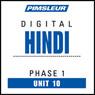 Hindi Phase 1, Unit 10: Learn to Speak and Understand Hindi with Pimsleur Language Programs Audiobook, by Pimsleur