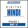 Hindi Phase 1, Unit 17: Learn to Speak and Understand Hindi with Pimsleur Language Programs Audiobook, by Pimsleur