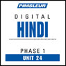 Hindi Phase 1, Unit 24: Learn to Speak and Understand Hindi with Pimsleur Language Programs Audiobook, by Pimsleur