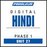 Hindi Phase 1, Unit 27: Learn to Speak and Understand Hindi with Pimsleur Language Programs Audiobook, by Pimsleur