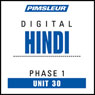 Hindi Phase 1, Unit 30: Learn to Speak and Understand Hindi with Pimsleur Language Programs Audiobook, by Pimsleur