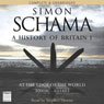 A History of Britain: Volume 1 (Unabridged) Audiobook, by Simon Schama