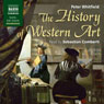 The History of Western Art (Unabridged) Audiobook, by Peter Whitfield
