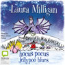 Hocus Pocus and the Jellypoo Blues (Unabridged) Audiobook, by Laura Milligan