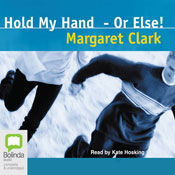Hold My Hand - Or Else (Unabridged) Audiobook, by Margaret Clark