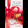 Holly and Mistletoe (Unabridged) Audiobook, by Susan Mallery