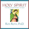 Holy Spirit: The Boundless Energy of God Audiobook, by Ron Roth
